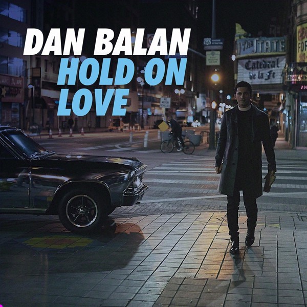 песня Dan Balan - Hold on Love